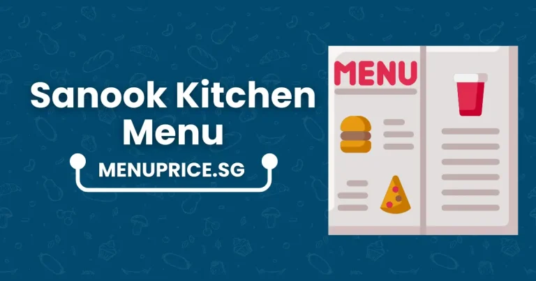 Sanook Kitchen Menu & Price in Singapore [2024 Updated]