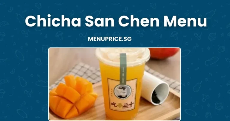 Chicha San Chen Menu Prices in Singapore [Updated 2024]