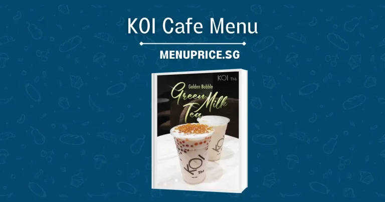 KOI Cafe Menu Price List in Singapore [Updated 2024]