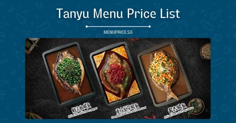 Tanyu Menu Price List in Singapore [Updated] – 2024